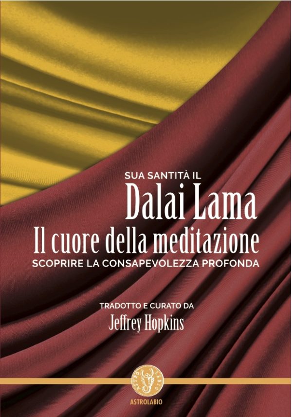 Il cuore della meditazione, Dalai Lama, Astrolabio
